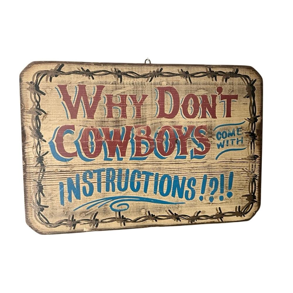 Vintage Western Sign “why don’t cowboys come with instructions?!” Wood decor art
